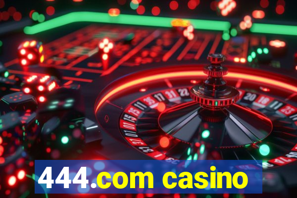 444.com casino